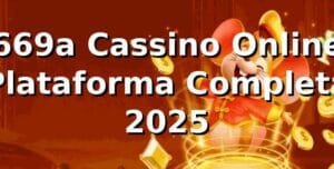 669a Cassino Online ⭐ Plataforma Completa 2025